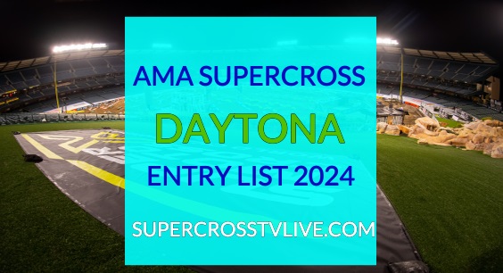 2024 AMA Supercross Daytona Entry List