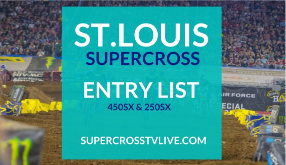 2024 AMA Supercross ST Louis Round 12 Entry List