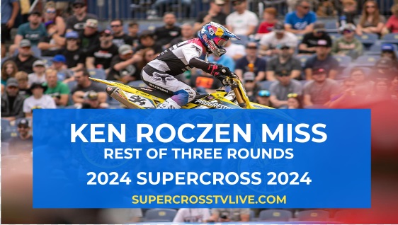 Ken Roczen will miss the last three rounds of Supercross 2024