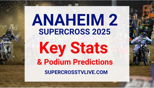 2025 Anaheim 2 Supercross Round 3 Key Stats and Podium Pred