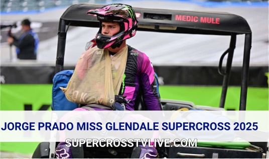 jorge-prado-miss-glendale-supercross-2025-due-to-shoulder-injury