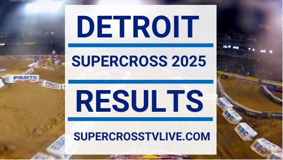 Detroit AMA Supercross Results 2025