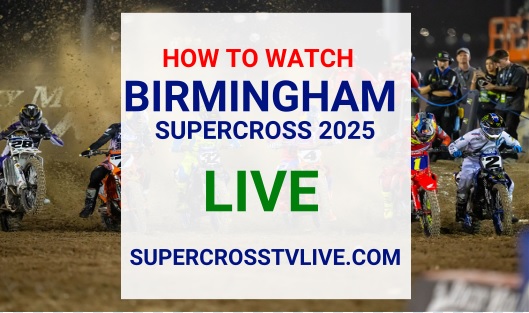 How To Watch Birmingham Supercross Live Stream 2025